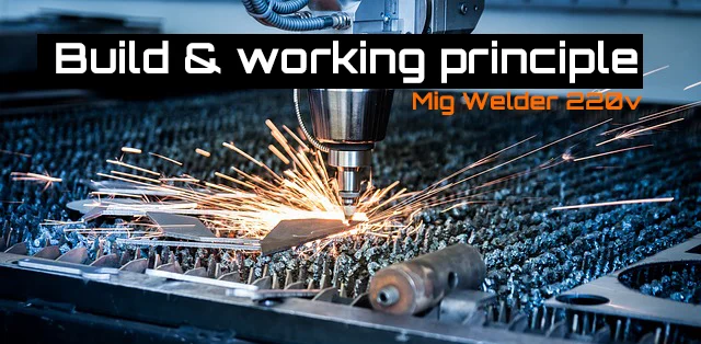 Build and working principle of mig welder 220v