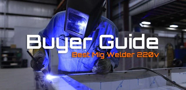Buyer Guide for Mig welder 220v
