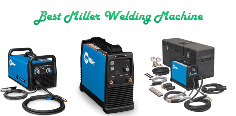 Best Miller Welder 2021 (MIG , TIG , STICK , MULTI) Machines