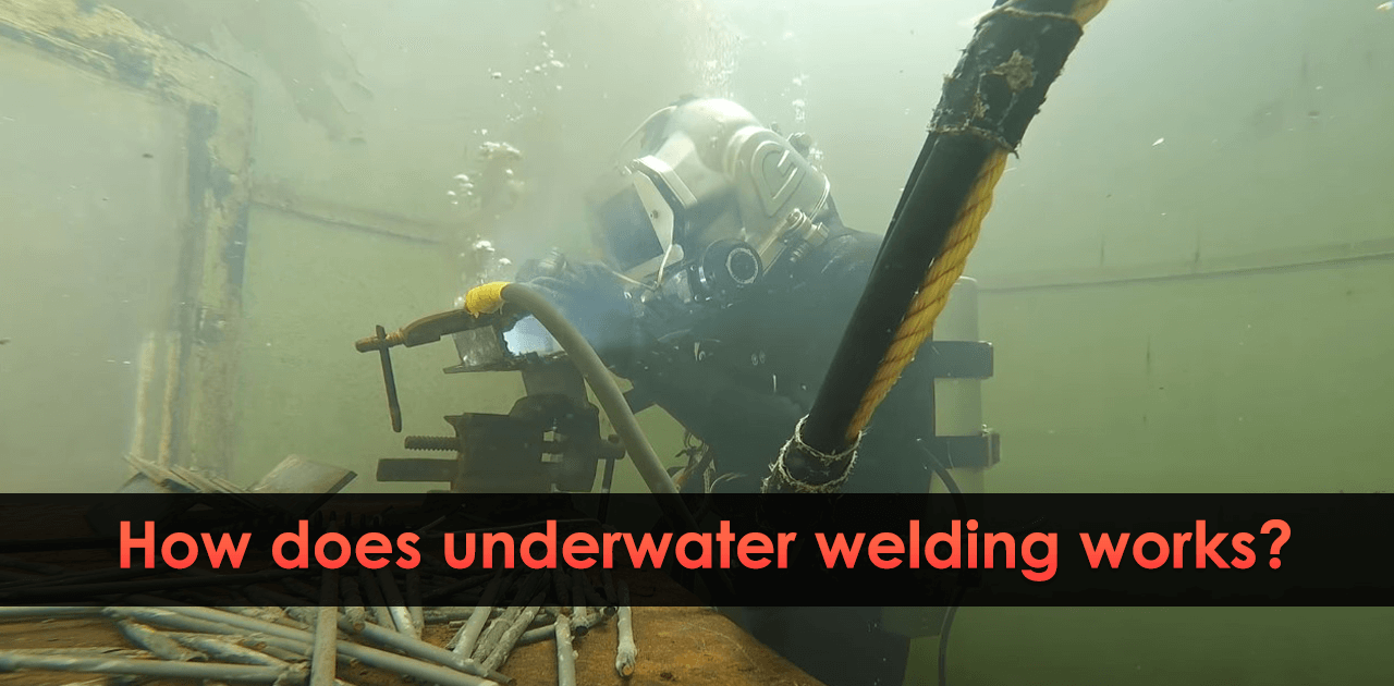 How does underwater welding works and What is salary of Underwater Welder