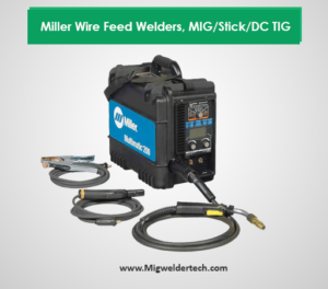 Miller Wire Feed Welders - MIG/Stick/DC TIG